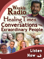 Welcome to Healing Times Radio: Conversations with Extraordinary People