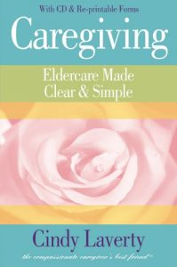 Caregiving - Eldercare Made Clear and Simple