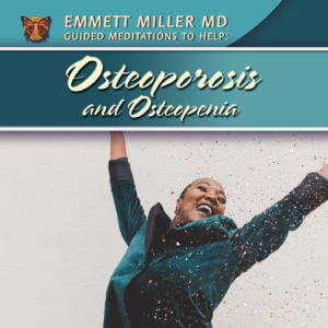 Osteoporosis and Osteopenia Guided Meditations (Download)
